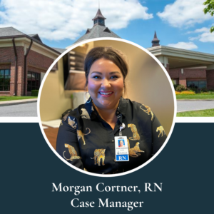 Morgan Cortner, RN Case Manager at Caldwell Medical’s transitional care center. 